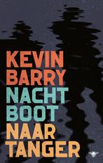 Nachtboot naar Tanger (9789403159508, Kevin Barry), Verzenden, Nieuw