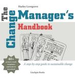The Change Managers Handbook 9780956615763, Harley Lovegrove, Verzenden