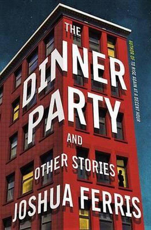 The Dinner Party 9780316465953 Joshua Ferris, Boeken, Overige Boeken, Zo goed als nieuw, Verzenden