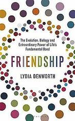 Friendship: The Evolution, Biology and Extraordinar...  Book, Denworth, Lydia, Verzenden