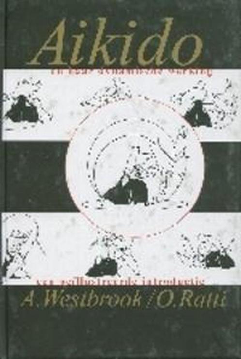 Aikido en haar dynamische werking 9789069634371 A. Westbrook, Boeken, Esoterie en Spiritualiteit, Gelezen, Verzenden