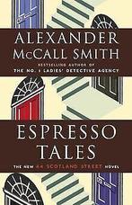 Espresso Tales  McCall Smith, Alexander  Book, Livres, McCall Smith, Alexander, Verzenden