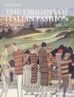 The Origins of Italian Fashion 1900-45 9781851777914, Sofia Gnoli, Verzenden