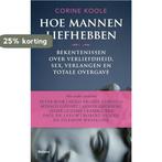 Hoe mannen liefhebben 9789460032806 Corine Koole, Verzenden, Gelezen, Corine Koole