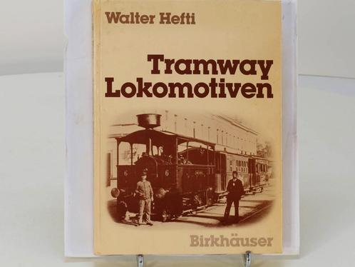 Tramway Lokomotiven  Walter Hefti (Boeken), Boeken, Vervoer en Transport, Nieuw, Ophalen of Verzenden