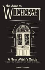 The Door to Witchcraft 9781641523998 Tonya Brown, Verzenden, Zo goed als nieuw, Tonya Brown