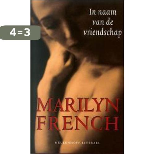 In Naam Van De Vriendschap 9789029075268 Marilyn French, Boeken, Romans, Gelezen, Verzenden