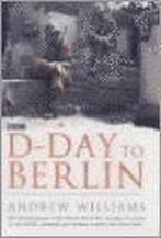 D-Day to Berlin 9780340833964, Gelezen, Andrew Williams, Verzenden