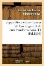 Superstitions et survivances de leur origine et. B., Verzenden, Zo goed als nieuw, BERENGER FERAUD L J B