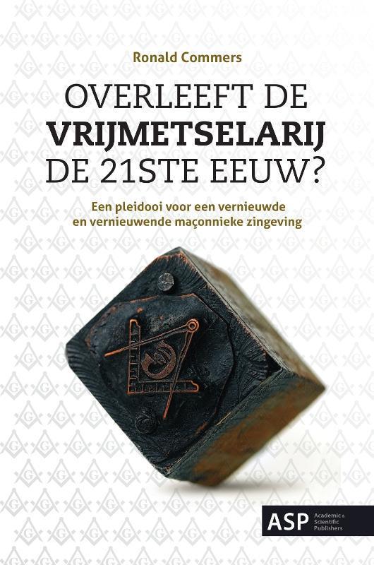 Overleeft de vrijmetselarij de 21ste eeuw? 9789057181542, Boeken, Filosofie, Gelezen, Verzenden