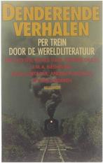 Denderende verhalen : per trein door de wereldliteratuur, Juan Benet Goitia, Maarten Steenmeijer, Verzenden