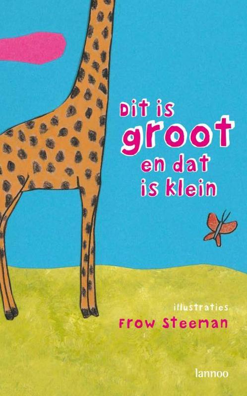 Dit Is Groot En Dat Is Klein 9789020981902, Livres, Livres pour enfants | 4 ans et plus, Envoi