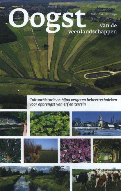 Oogst van de Veenlandschappen 9789082147919, Boeken, Wetenschap, Gelezen, Verzenden