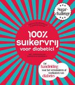 100% suikervrij - 100% suikervrij voor diabetici, Livres, Santé, Diététique & Alimentation, Carola van Bemmelen, Sharon Numan
