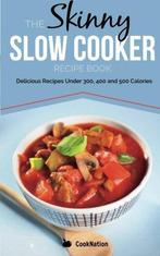 The Skinny Slow Cooker Recipe Book: Delicious Recipes Under, Cooknation, Verzenden