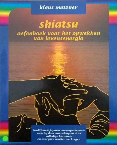 Shiatsu oefenboek voor het opwekken van levensenergie, Boeken, Zwangerschap en Opvoeding, Gelezen, Verzenden