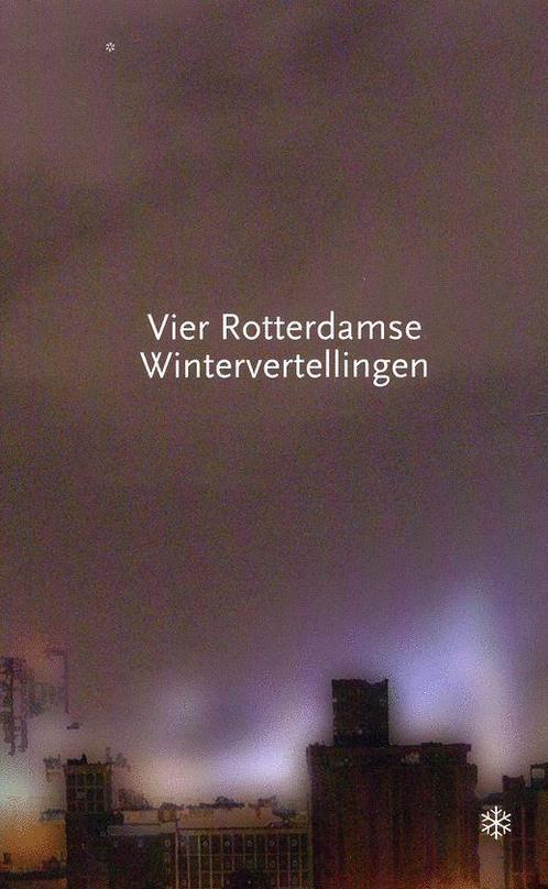 Vier Rotterdamse Wintervertellingen 9789072247018, Livres, Littérature, Envoi