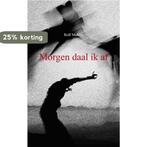 Morgen daal ik af 9789461930330 Rolf Mulder, Verzenden, Rolf Mulder