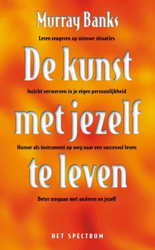 Kunst Met Jezelf Te Leven 9789027465986, Boeken, Psychologie, Gelezen, Verzenden