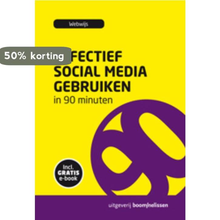 Effectief social media gebruiken in 90 minuten / 90, Boeken, Economie, Management en Marketing, Gelezen, Verzenden