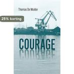 Courage 9789061742845 Thomas De Mulder, Boeken, Verzenden, Gelezen, Thomas De Mulder
