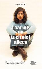 Laat me nu toch niet alleen 9789022340752 Johan Ral, Boeken, Verzenden, Zo goed als nieuw, Johan Ral