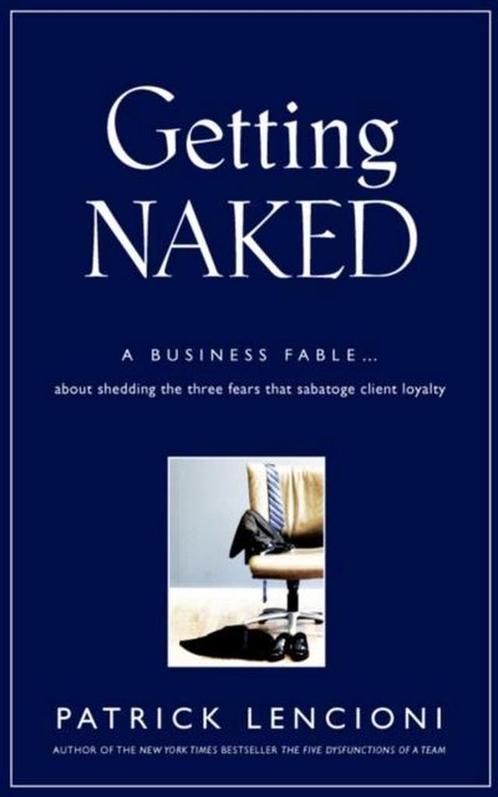 Getting Naked 9780787976392 Patrick M. Lencioni, Boeken, Overige Boeken, Zo goed als nieuw, Verzenden