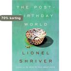 The Post-Birthday World 9780061187841 Lionel Shriver, Boeken, Verzenden, Gelezen, Lionel Shriver