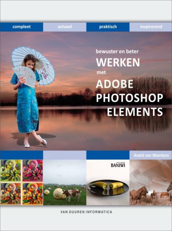Beter en bewuster werken met Adobe Photoshop Elements, Boeken, Informatica en Computer, Gelezen, Verzenden