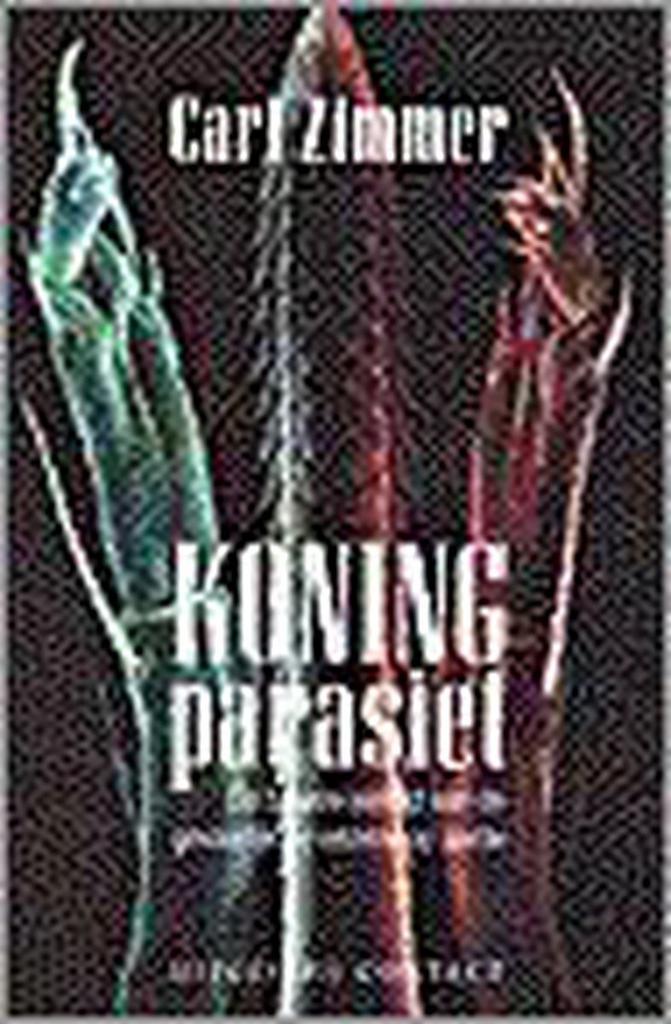 Koning parasiet 9789025413972 C. Zimmer, Boeken, Wetenschap, Gelezen, Verzenden