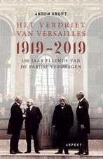 Het verdriet van Versailles 1919-2019 9789463385855, Boeken, Verzenden, Zo goed als nieuw, Anton Kruft