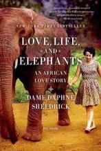 Love, Life, and Elephants 9781250033376 Daphne Sheldrick, Verzenden, Gelezen, Daphne Sheldrick
