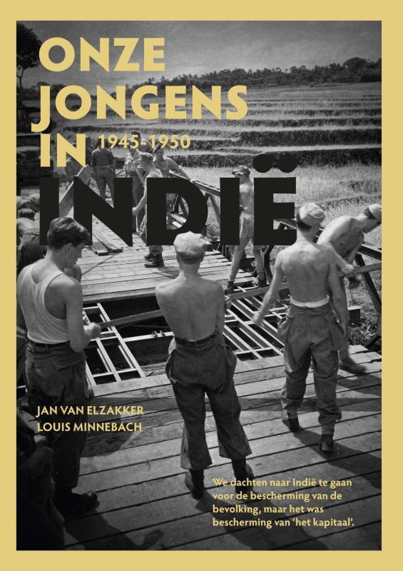 Onze jongens in Indië 9789083025360 Jan van Elzakker, Boeken, Overige Boeken, Zo goed als nieuw, Verzenden