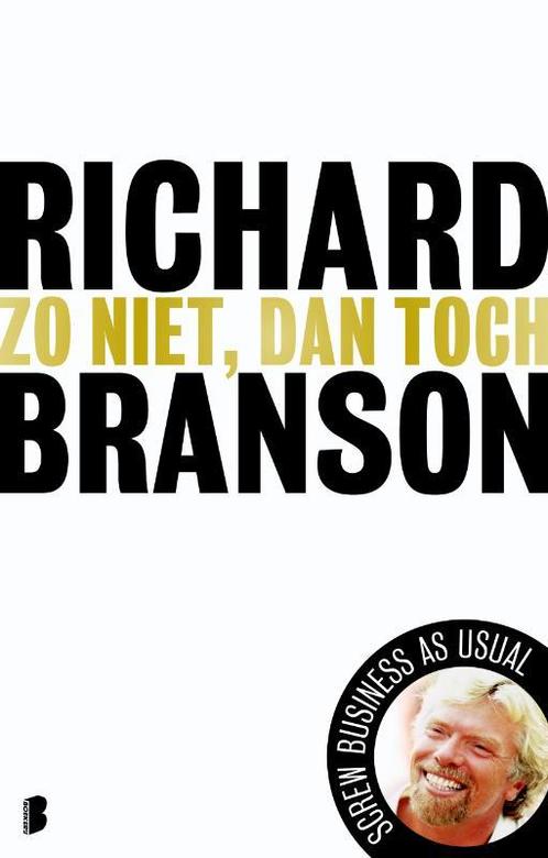 Zo niet, dan toch 9789022556610 Richard Branson, Boeken, Economie, Management en Marketing, Zo goed als nieuw, Verzenden