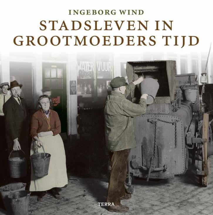 Stadsleven in grootmoeders tijd 9789058977373 I. Wind, Boeken, Geschiedenis | Nationaal, Zo goed als nieuw, Verzenden