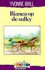 Bianca op de sulky / Fontein jeugd populair 9789026104862, Boeken, Verzenden, Gelezen, Yvonne Brill
