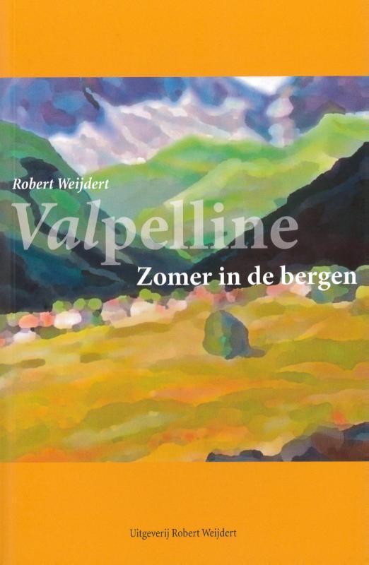 Valpelline 9789082334500 Robert Weijdert, Boeken, Literatuur, Zo goed als nieuw, Verzenden