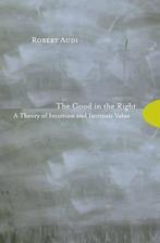 The Good in the Right - A Theory of Intuition and Intrinsic, Robert Audi, Verzenden