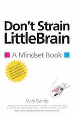 Dont Strain LittleBrain: A Mindset Book. Dando, Mark   New., Dando, Mark, Verzenden