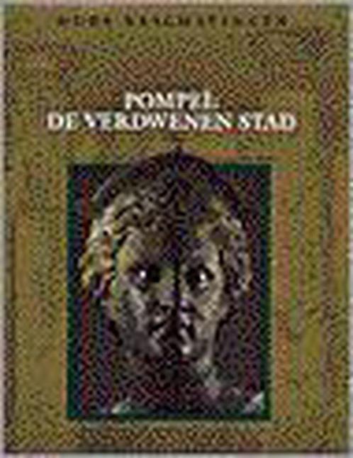 Pompei: de verdwenen stad / Oude beschavingen 9789053904213, Boeken, Geschiedenis | Wereld, Gelezen, Verzenden