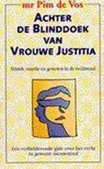 Achter De Blinddoek Van Vrouwe Justitia 9789022983683, De Vos, Verzenden