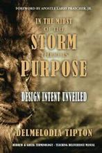 In the Midst of the Storm There Is Purpose: Des. Tipton,, Zo goed als nieuw, Tipton, Evangelist Delmelodia, Verzenden
