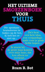 Het ultieme smoezenboek voor thuis 9789045313610 Bram B. Bot, Verzenden, Zo goed als nieuw, Bram B. Bot