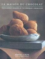 La Maison du Chocolat 9780847823437 Robert Linxe, Verzenden, Gelezen, Robert Linxe
