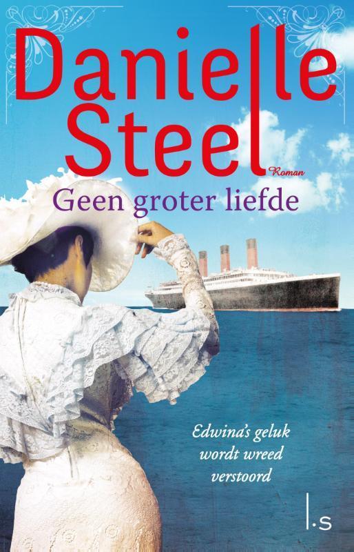 Geen groter liefde 9789021810218 Danielle Steel, Boeken, Romans, Gelezen, Verzenden