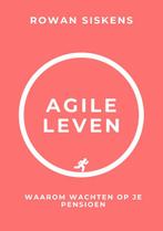 Agile Leven 9789090334158 Rowan Siskens, Boeken, Verzenden, Zo goed als nieuw, Rowan Siskens