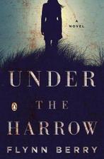 Under The Harrow 9780143108573 Flynn Berry, Verzenden, Gelezen, Flynn Berry