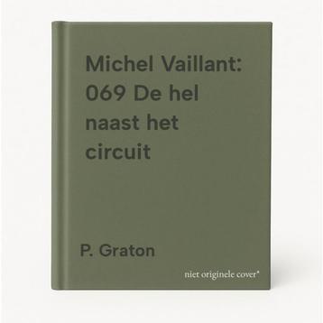 Michel Vaillant: 069 De hel naast het circuit 9789070816858, Verzenden, P. Graton