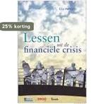 Lessen uit de financiële crisis 9789086793150 Eric Pompen, Boeken, Verzenden, Zo goed als nieuw, Eric Pompen