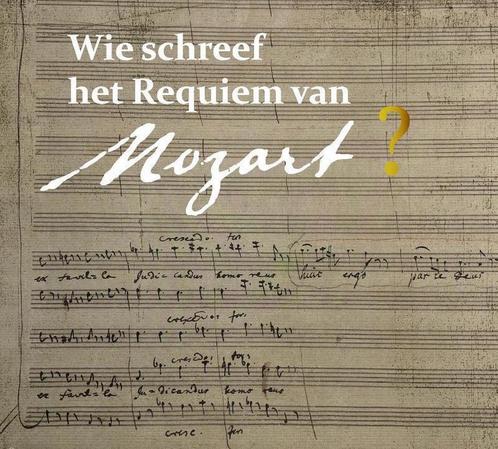 Wie schreef het requiem van Mozart? 9789463726900, Boeken, Muziek, Zo goed als nieuw, Verzenden